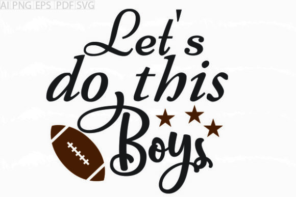 About Let's Do This Boys SVG Graphic