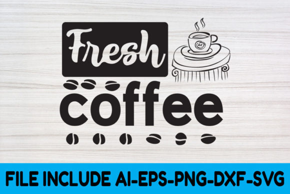 Coffee SVG Design, Fresh Coffee