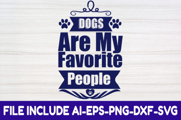 Dog SVG Design, Dogs Are My Favorite