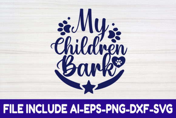 Dog SVG Design, My Children Bark