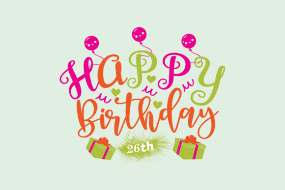 Happy Birthday 26th SVG: Graphics for Crafts and Creative Marketing