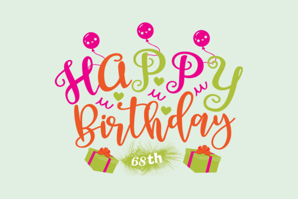 Happy Birthday 68th SVG: Graphics & Crafts Review