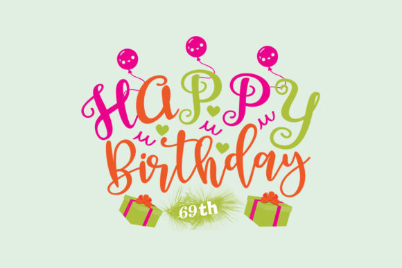 Happy Birthday 69th SVG: A Graphics Asset for Crafts & Handmade Projects