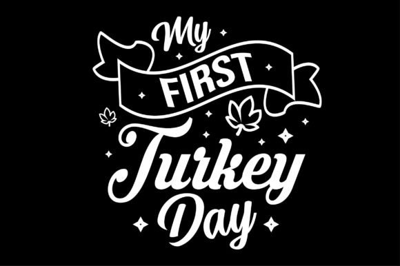 My First Turkey Day Svg Graphics for Crafts & Design
