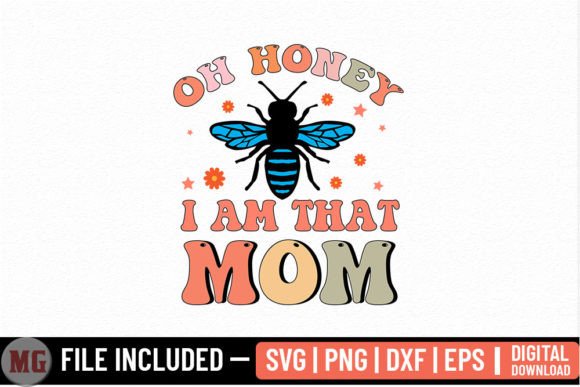 Oh Honey I Am That Mom - SVG: A Crafts and Graphics Asset Review
