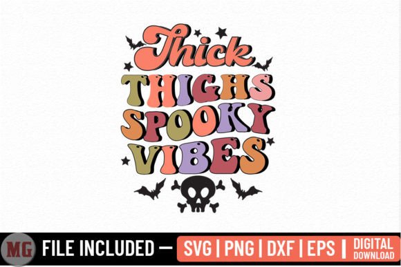 Thick Thighs Spooky Vibes - Graphics & Crafts
