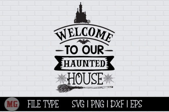 Welcome to Our Haunted House – SVG for Graphics & Crafts
