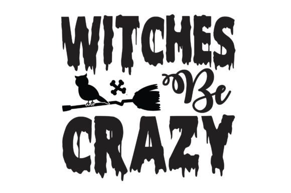 Witches Be Crazy SVG: Crafts & Graphics Review