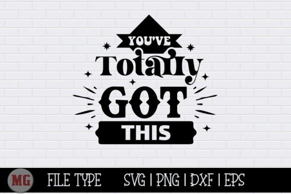 You've Totally Got This - SVG: Graphics & Crafts Review